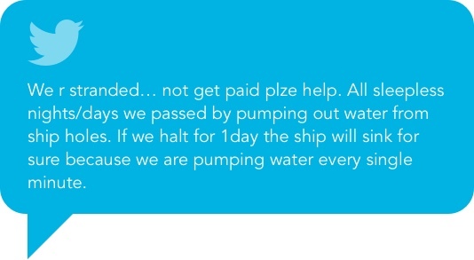 We r stranded… not get paid plze help. All sleepless nights/days we passed by pumping out water from ship holes. If we halt for 1day the ship will sink for sure because
 we are pumping water every single minute.